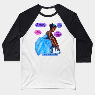 Positive Affirmations balerina African American girl inspirational Gifts for women black girl affirmation Baseball T-Shirt